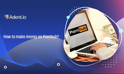 money pornhub|How To Make Money On Pornhub in 2024